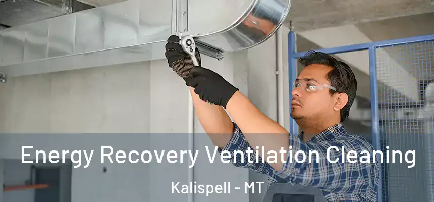  Energy Recovery Ventilation Cleaning Kalispell - MT