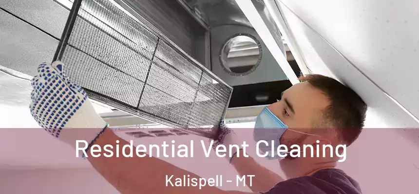 Residential Vent Cleaning Kalispell - MT